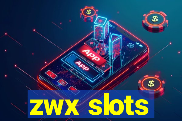 zwx slots